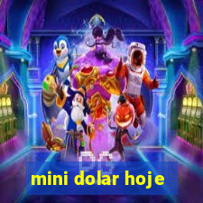 mini dolar hoje